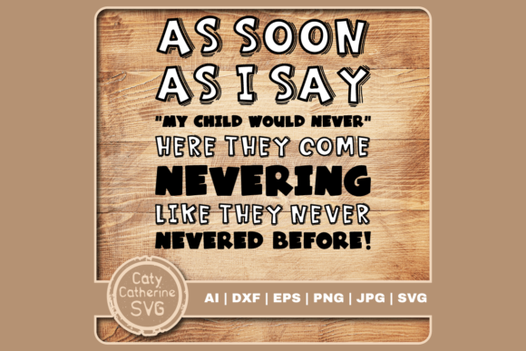 As Soon As I Say My Child Would Never