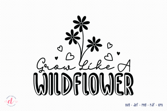 Grow Like a Wildflower SVG Design Review