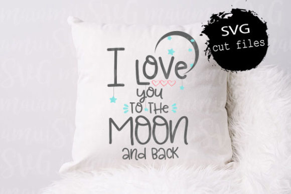 I Love You to the Moon and Back SVG Review
