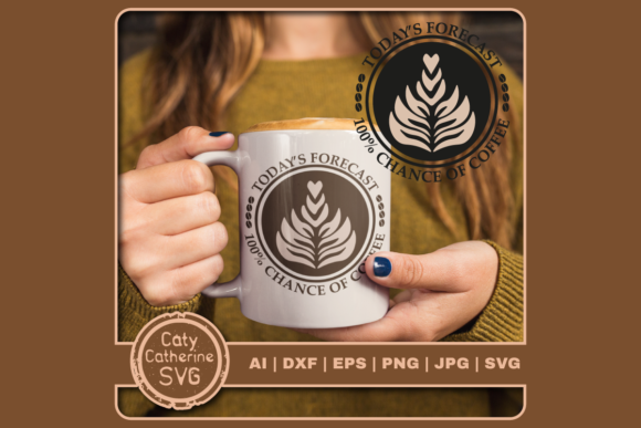 Today's Forecast 100% Chance of Coffee